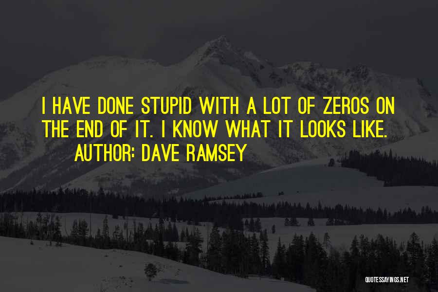 Zeros Quotes By Dave Ramsey