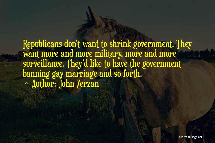 Zerzan Quotes By John Zerzan