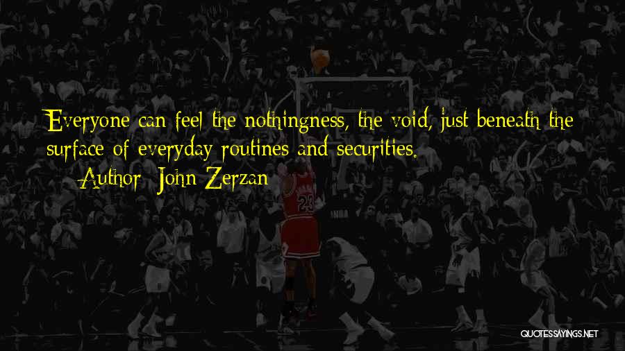 Zerzan Quotes By John Zerzan