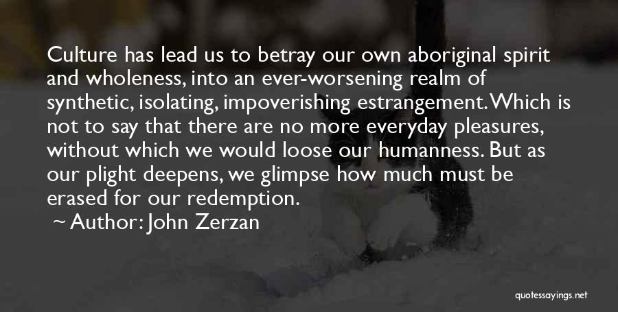 Zerzan Quotes By John Zerzan