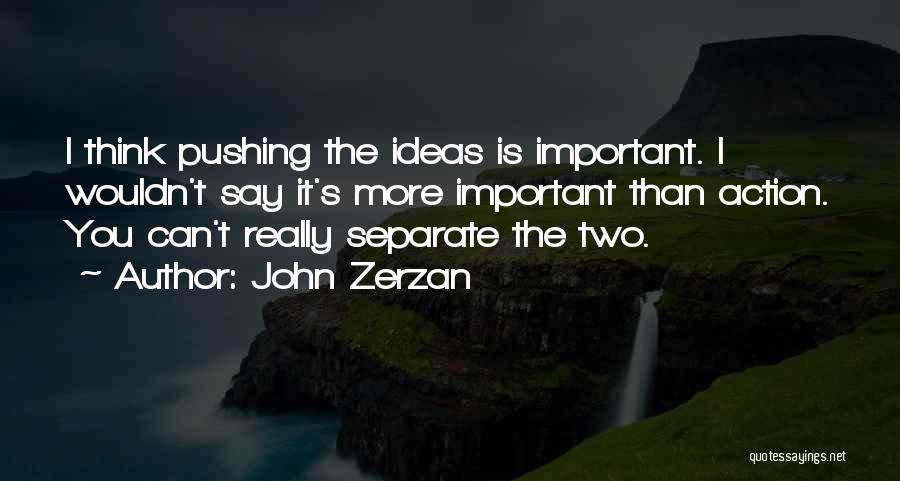 Zerzan Quotes By John Zerzan