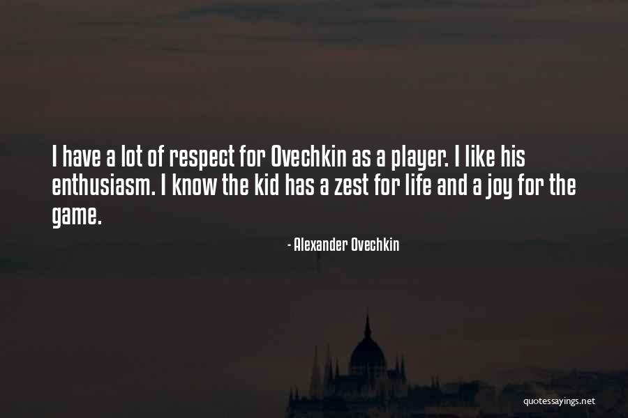 Zest For Life Quotes By Alexander Ovechkin Zest For Life Quotes By Alexander Ovechkin