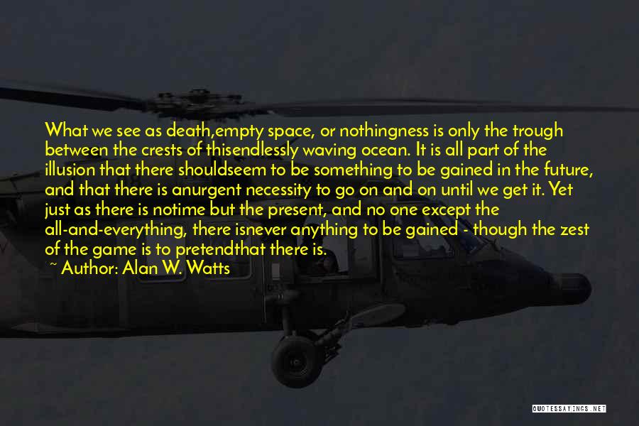 Zest Quotes By Alan W. Watts