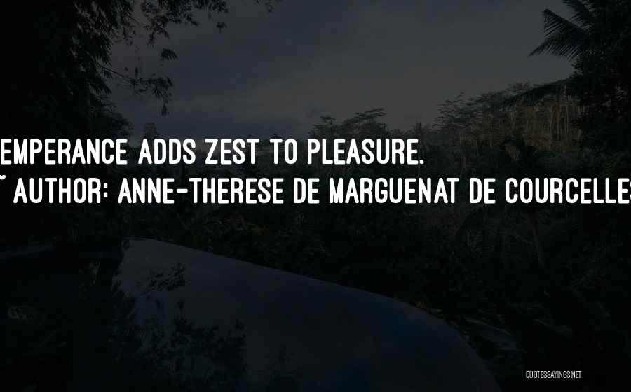 Zest Quotes By Anne-Therese De Marguenat De Courcelles