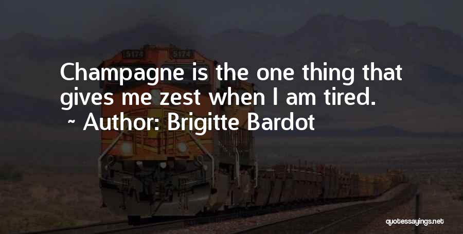 Zest Quotes By Brigitte Bardot