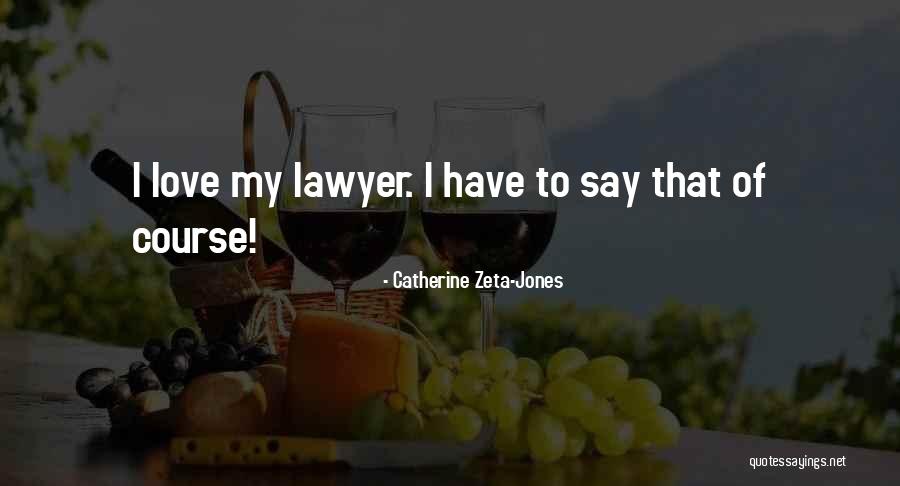 Zeta Jones Quotes By Catherine Zeta-Jones