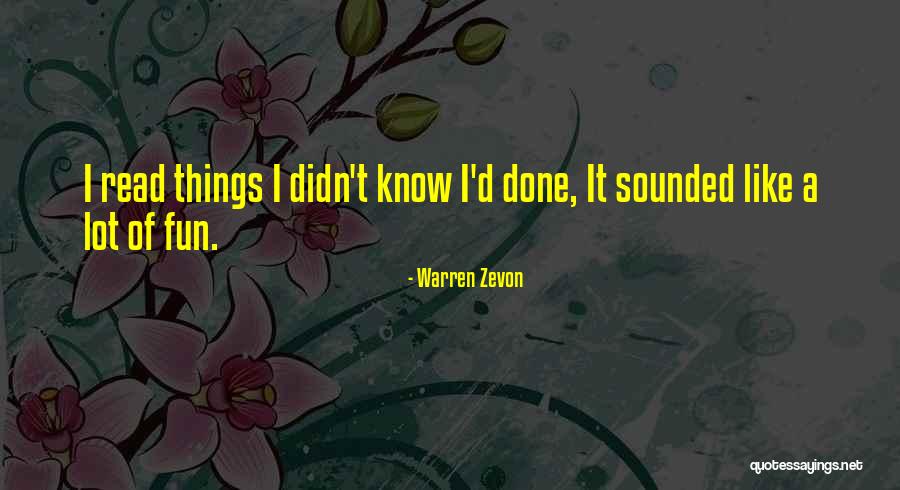 Zevon Warren Quotes By Warren Zevon Zevon Warren Quotes By Warren Zevon