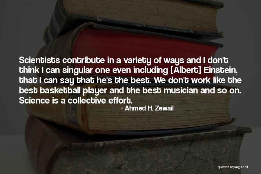 Zewail Ahmed Quotes By Ahmed H. Zewail Zewail Ahmed Quotes By Ahmed H. Zewail