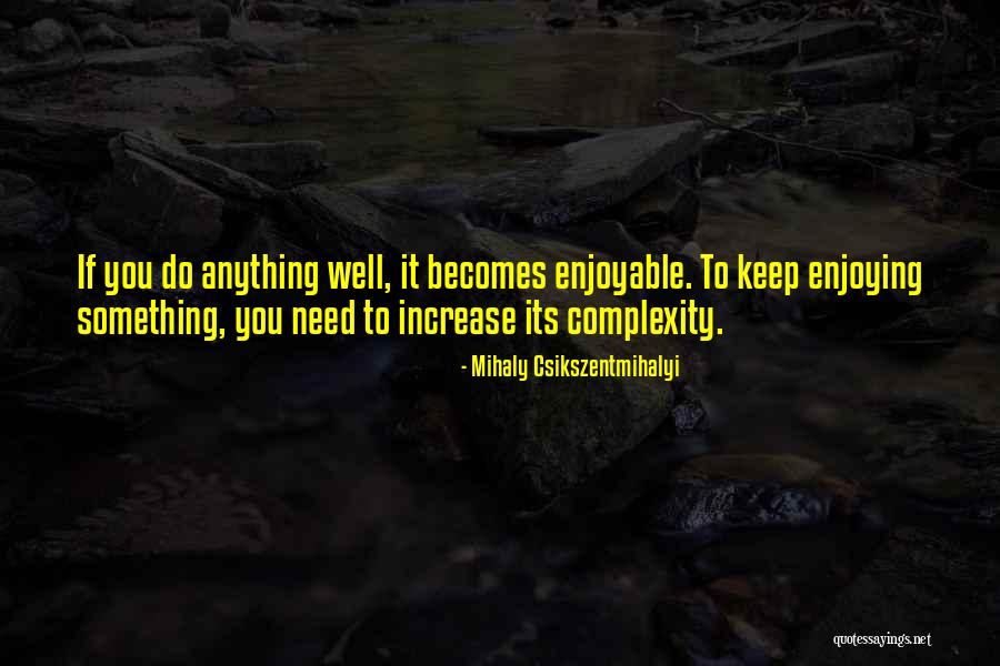 Zgineli Quotes By Mihaly Csikszentmihalyi Zgineli Quotes By Mihaly Csikszentmihalyi