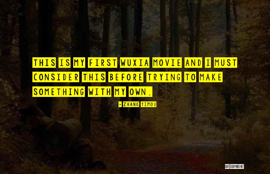 Zhang Yimou Quotes 1868284 Zhang Yimou Quotes 1868284
