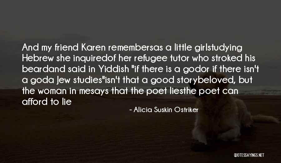 Zhasulan Akimzhanov Quotes By Alicia Suskin Ostriker Zhasulan Akimzhanov Quotes By Alicia Suskin Ostriker