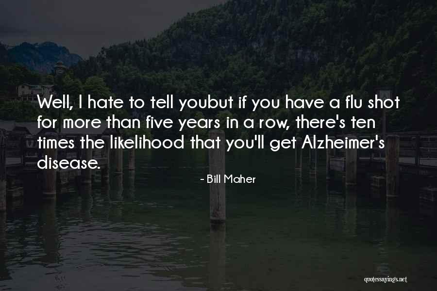 Zhiguo Yang Quotes By Bill Maher Zhiguo Yang Quotes By Bill Maher