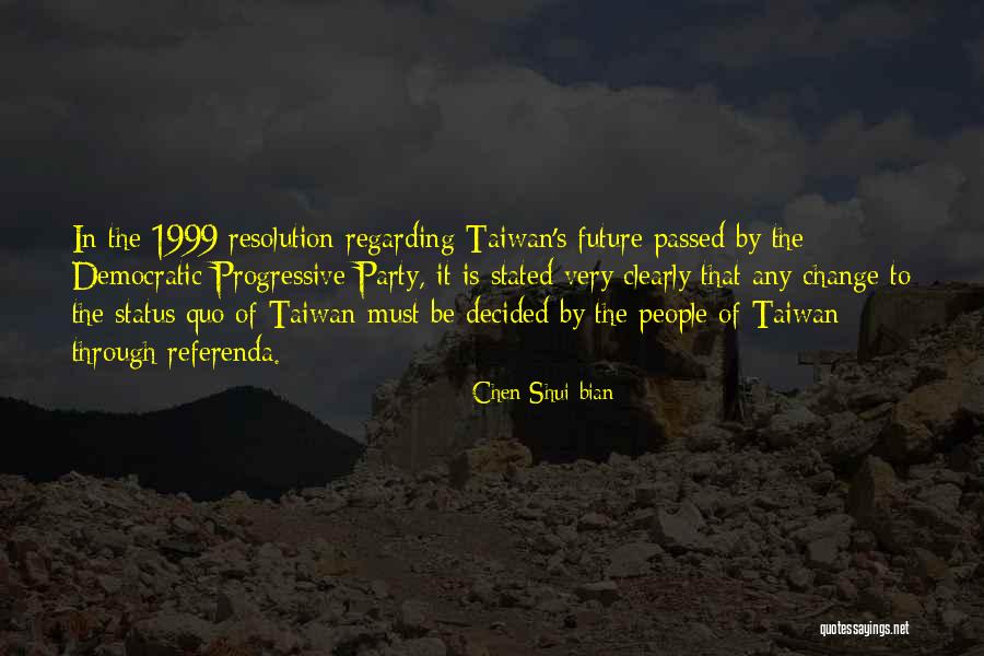 Zhihua Hu Quotes By Chen Shui-bian Zhihua Hu Quotes By Chen Shui-bian