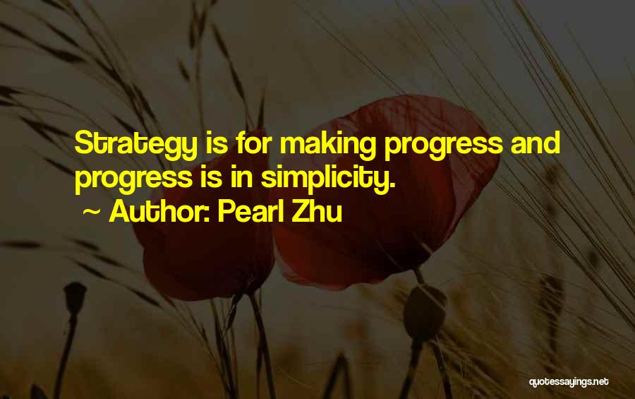 Zhu Quotes By Pearl Zhu