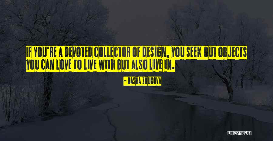 Zhukova Quotes By Dasha Zhukova Zhukova Quotes By Dasha Zhukova