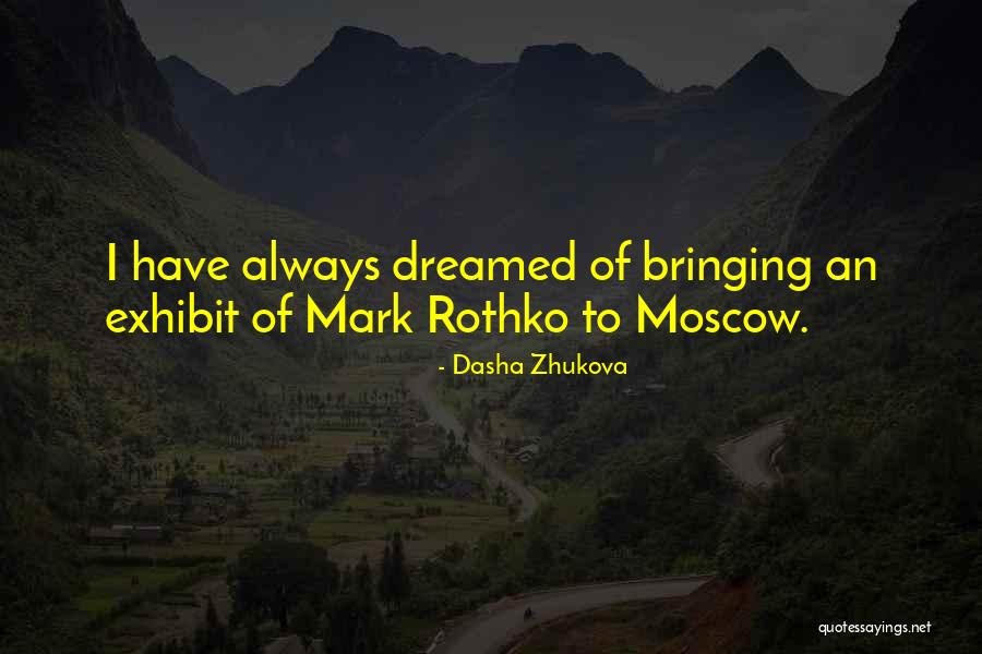 Zhukova Quotes By Dasha Zhukova Zhukova Quotes By Dasha Zhukova