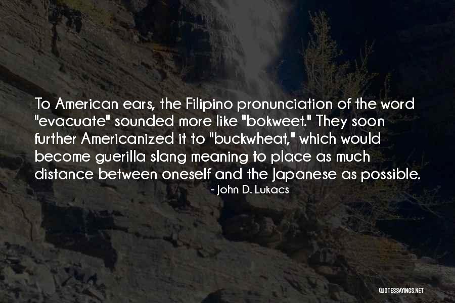 Zhulieta Harasani Quotes By John D. Lukacs Zhulieta Harasani Quotes By John D. Lukacs