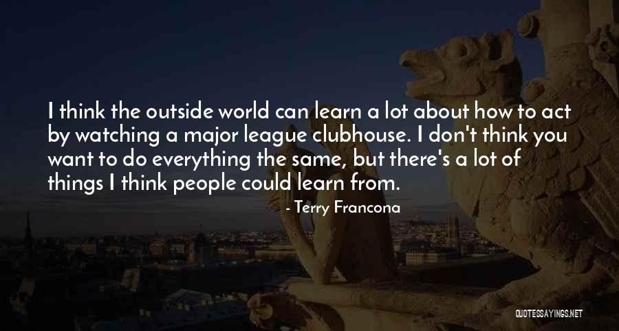 Ziabella Quotes By Terry Francona Ziabella Quotes By Terry Francona