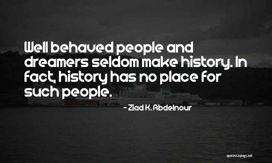 Ziad Abdelnour Quotes By Ziad K. Abdelnour Ziad Abdelnour Quotes By Ziad K. Abdelnour