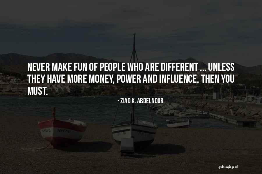 Ziad K. Abdelnour Quotes 1074147 Ziad K. Abdelnour Quotes 1074147