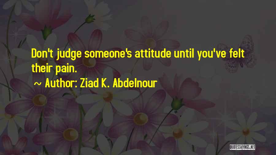 Ziad K. Abdelnour Quotes 110954
