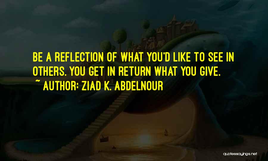 Ziad K. Abdelnour Quotes 1496414