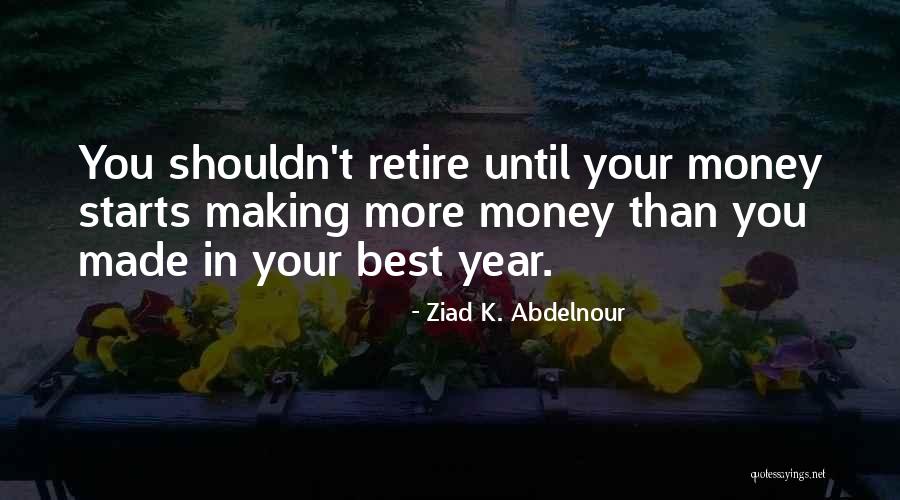 Ziad K. Abdelnour Quotes 1690779