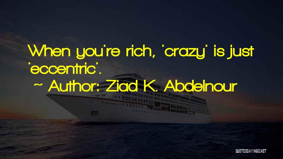 Ziad K. Abdelnour Quotes 1809010