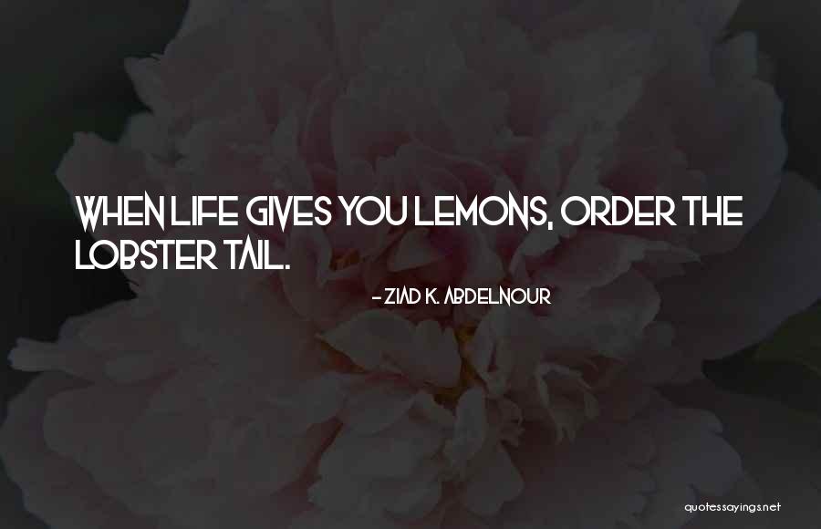 Ziad K. Abdelnour Quotes 2258277 Ziad K. Abdelnour Quotes 2258277