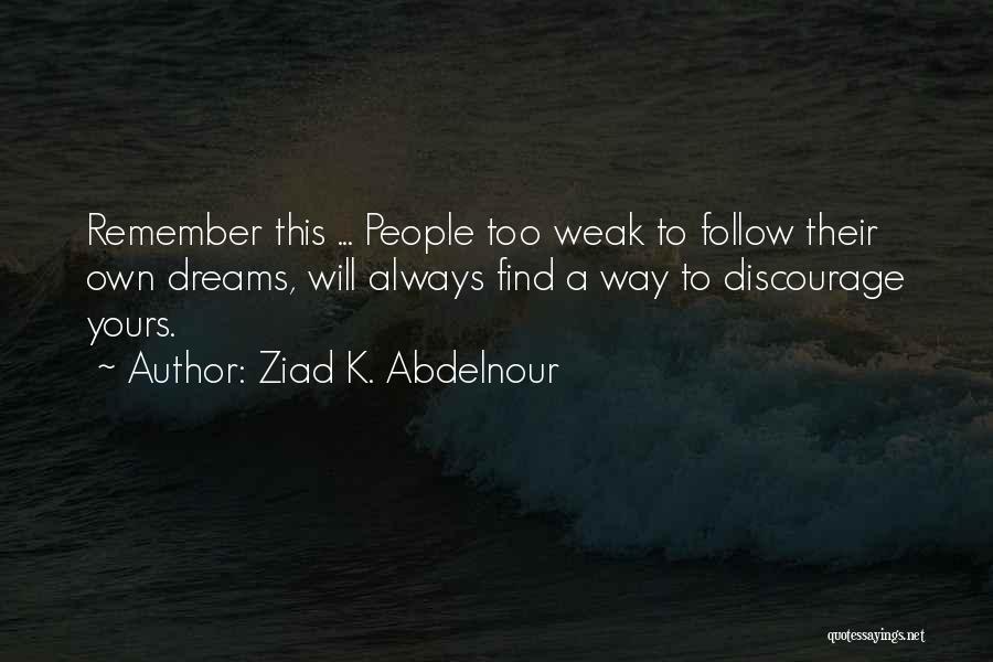 Ziad K. Abdelnour Quotes 307553