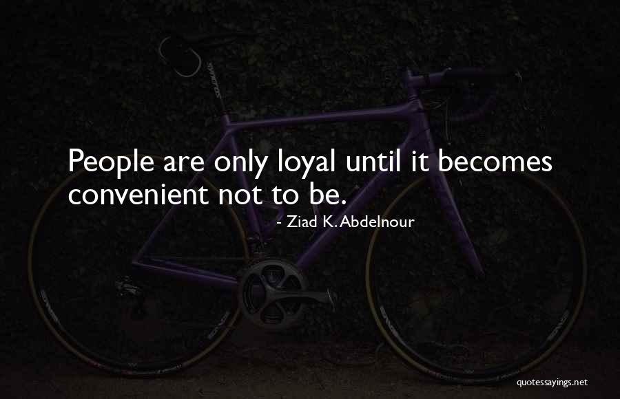 Ziad K. Abdelnour Quotes 582619 Ziad K. Abdelnour Quotes 582619