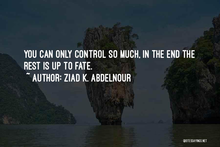 Ziad K. Abdelnour Quotes 583145