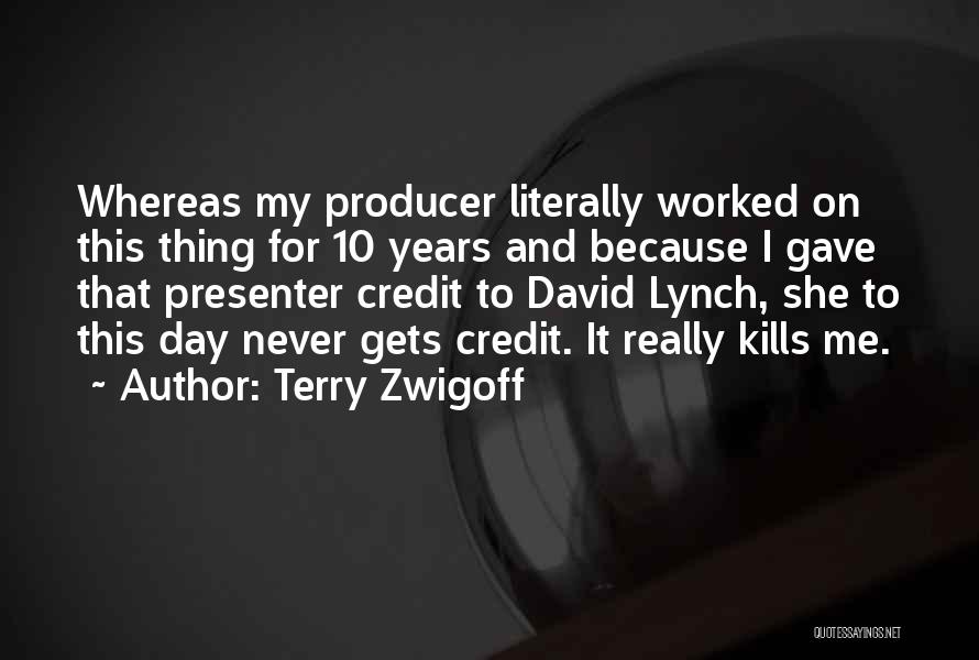 Ziantoni Immobiliare Quotes By Terry Zwigoff
