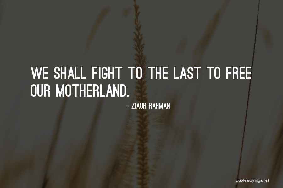 Ziaur Rahman Quotes 595892