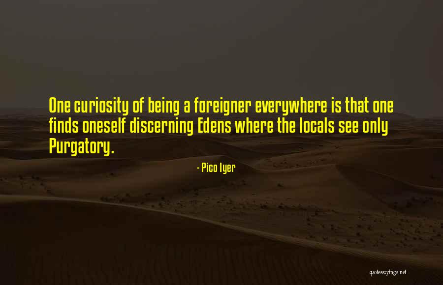 Zicherman And Zicherman Quotes By Pico Iyer Zicherman And Zicherman Quotes By Pico Iyer