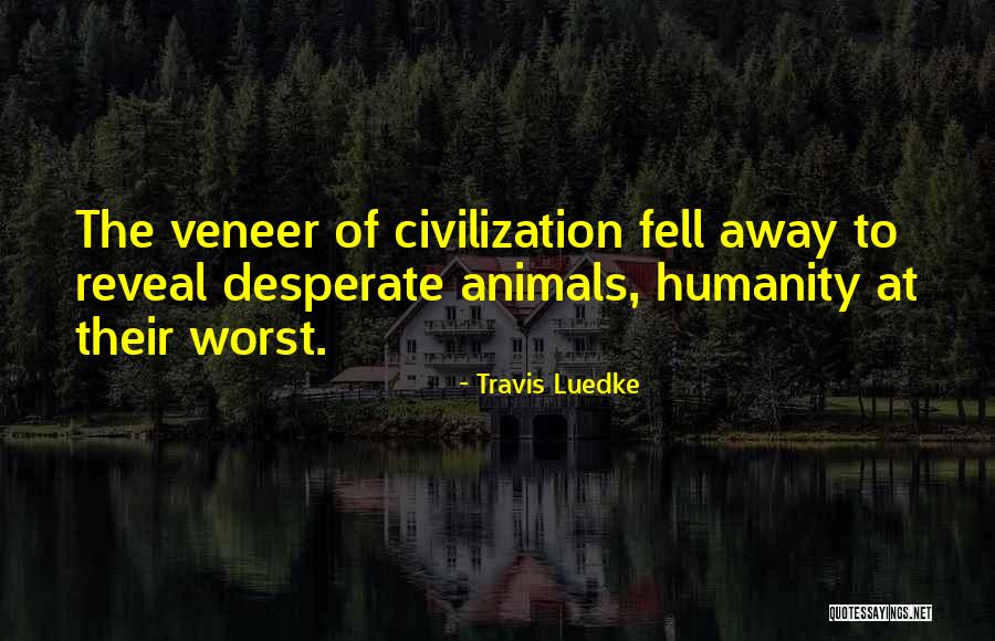 Zichzelf Snijden Quotes By Travis Luedke Zichzelf Snijden Quotes By Travis Luedke