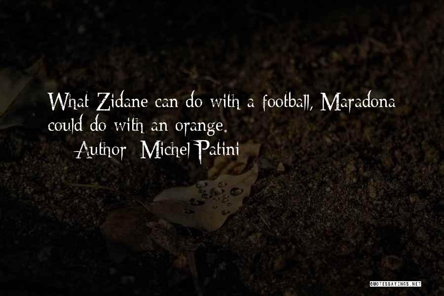 Zidane Quotes By Michel Patini