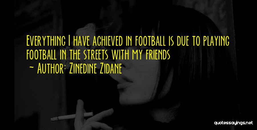 Zidane Quotes By Zinedine Zidane