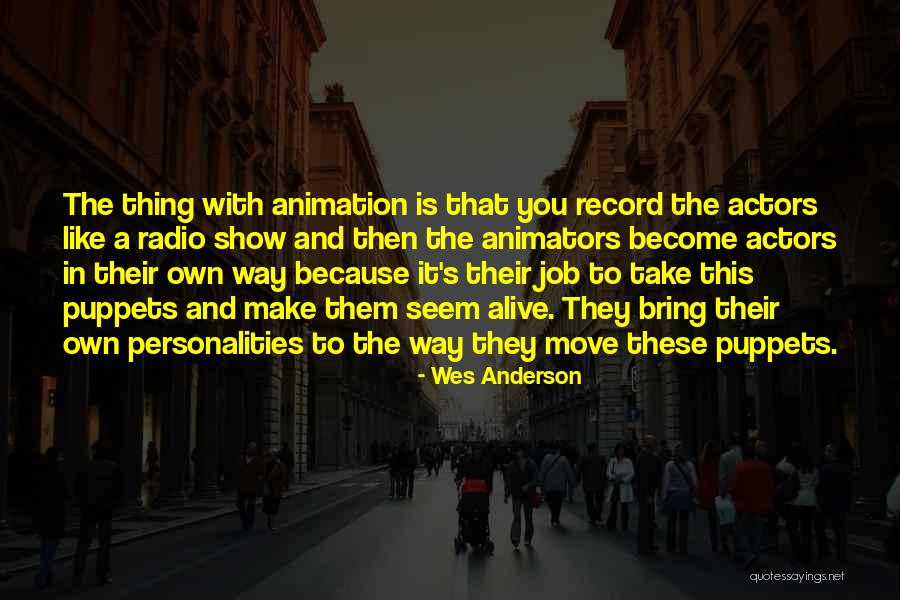 Ziedonis Laiks Quotes By Wes Anderson Ziedonis Laiks Quotes By Wes Anderson