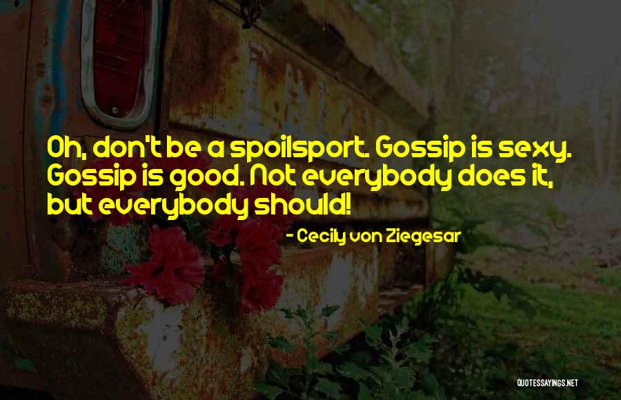 Ziegesar Quotes By Cecily Von Ziegesar Ziegesar Quotes By Cecily Von Ziegesar