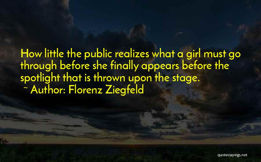 Ziegfeld Girl Quotes By Florenz Ziegfeld