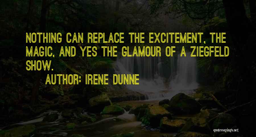 Ziegfeld Quotes By Irene Dunne