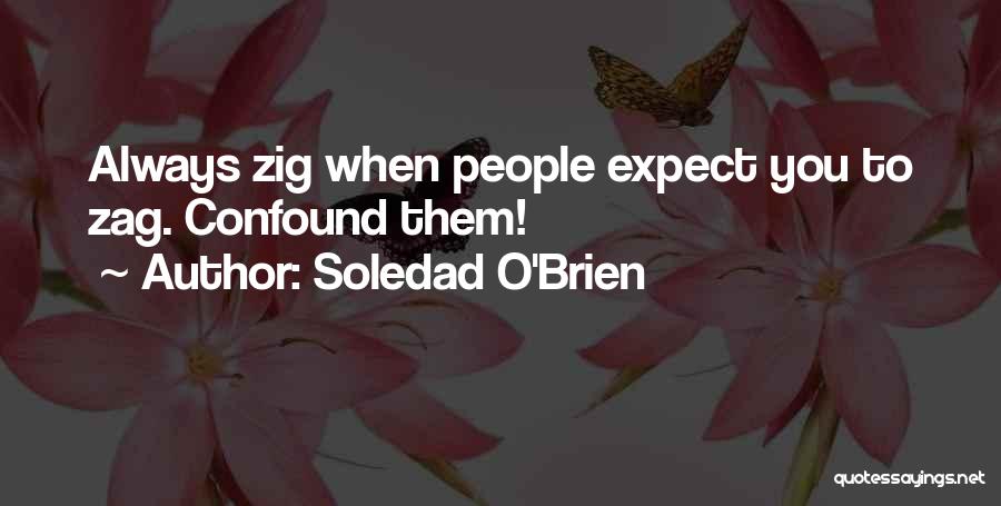 Zig Zag Quotes By Soledad O'Brien