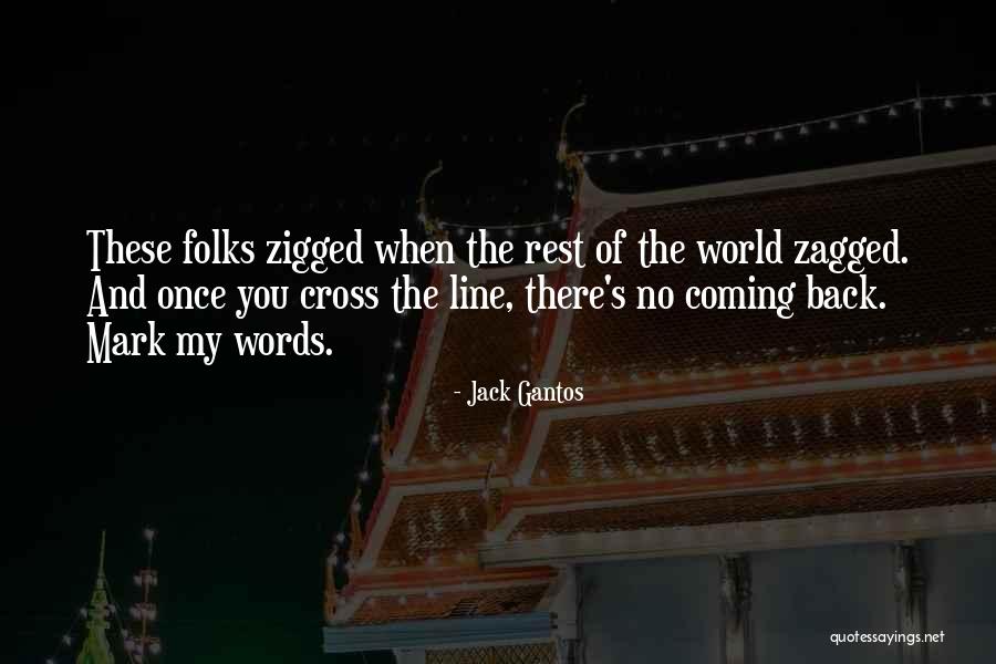 Zigged When I Should Have Zagged Quotes By Jack Gantos Zigged When I Should Have Zagged Quotes By Jack Gantos