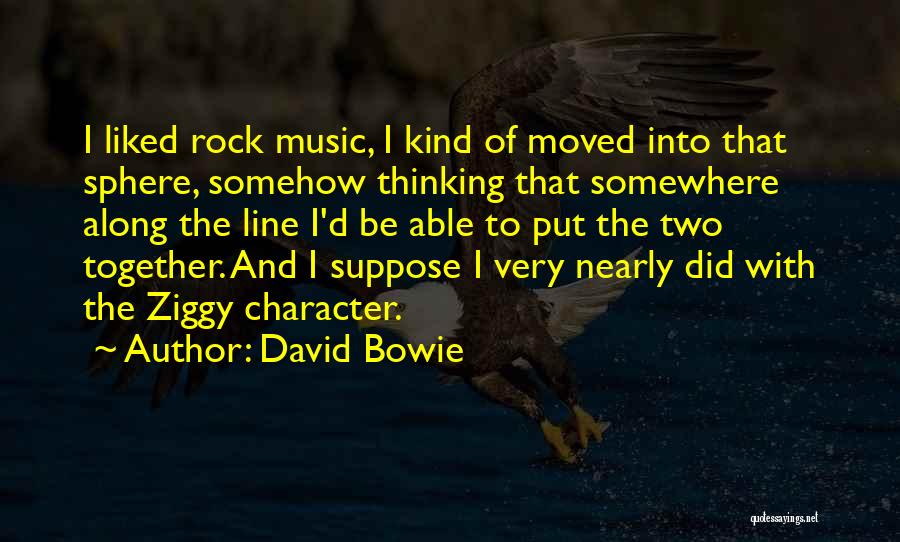 Ziggy Quotes By David Bowie