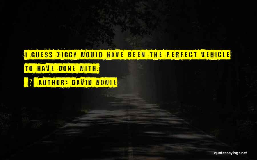 Ziggy Quotes By David Bowie
