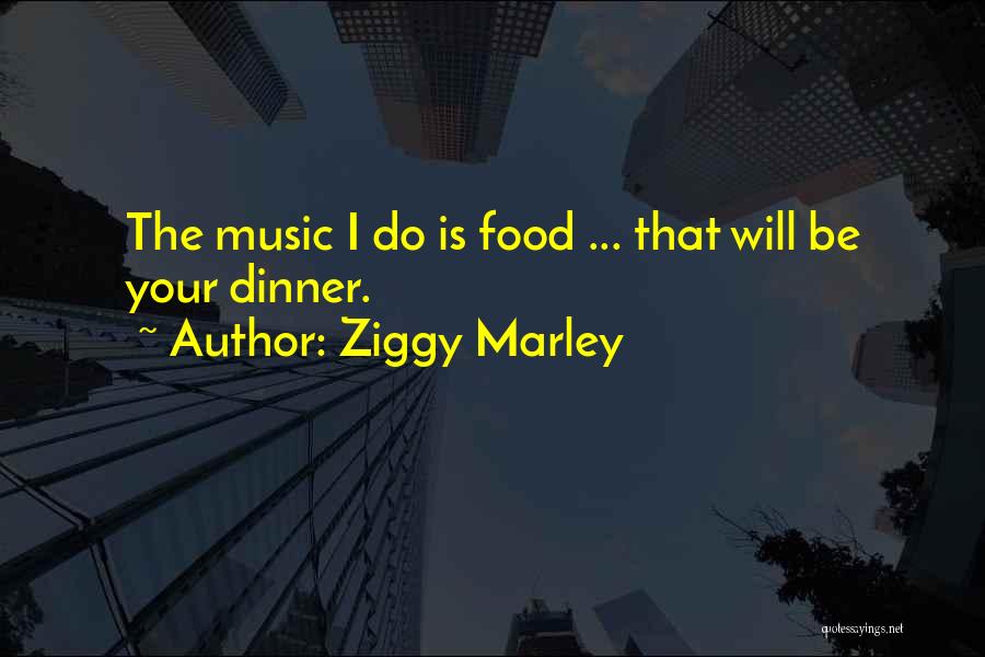 Ziggy Quotes By Ziggy Marley