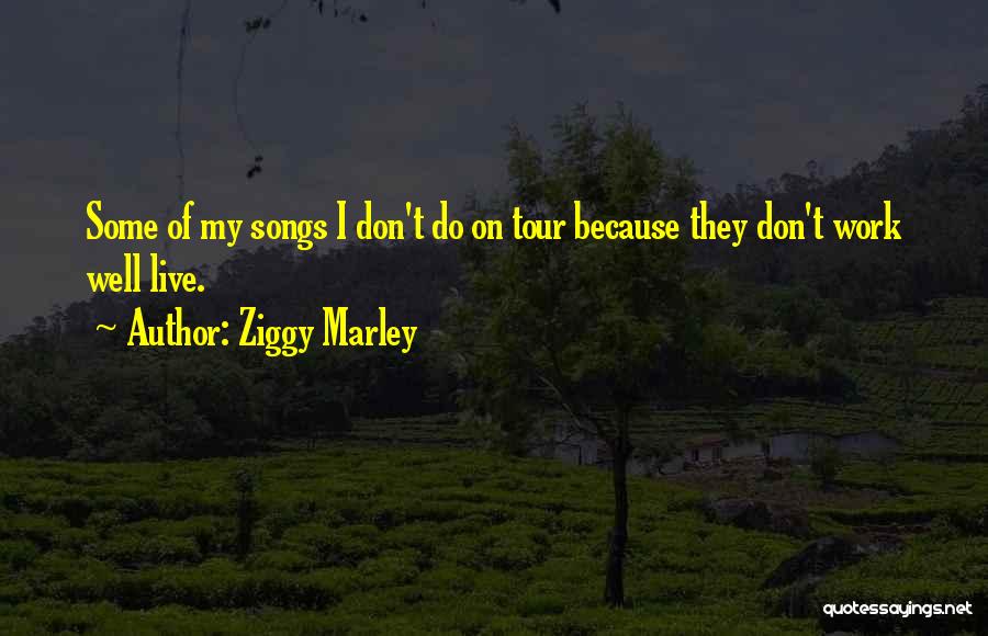 Ziggy Quotes By Ziggy Marley