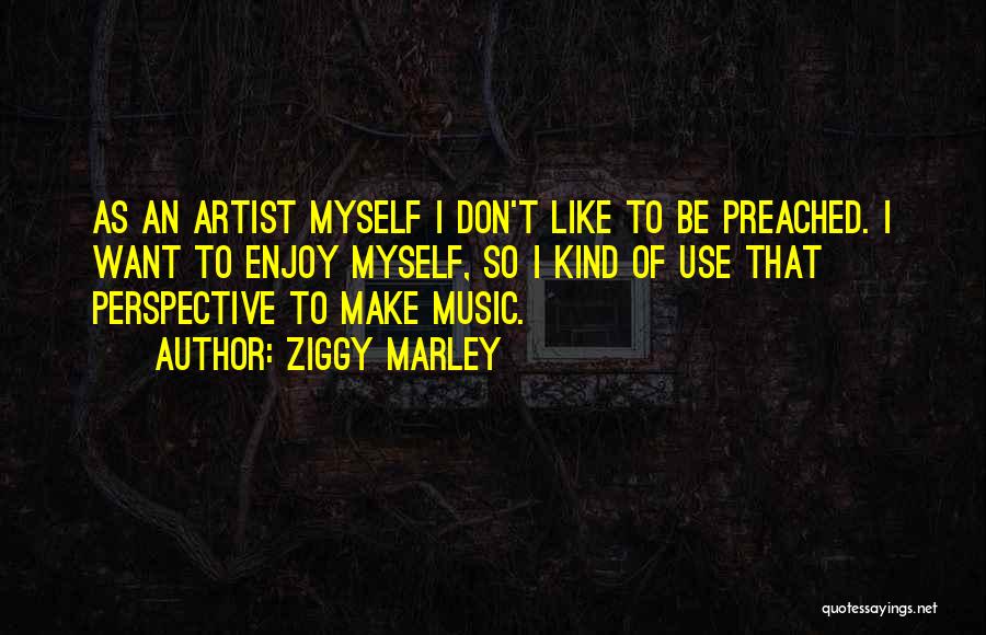 Ziggy Quotes By Ziggy Marley