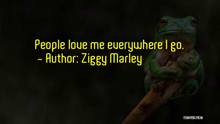 Ziggy Quotes By Ziggy Marley